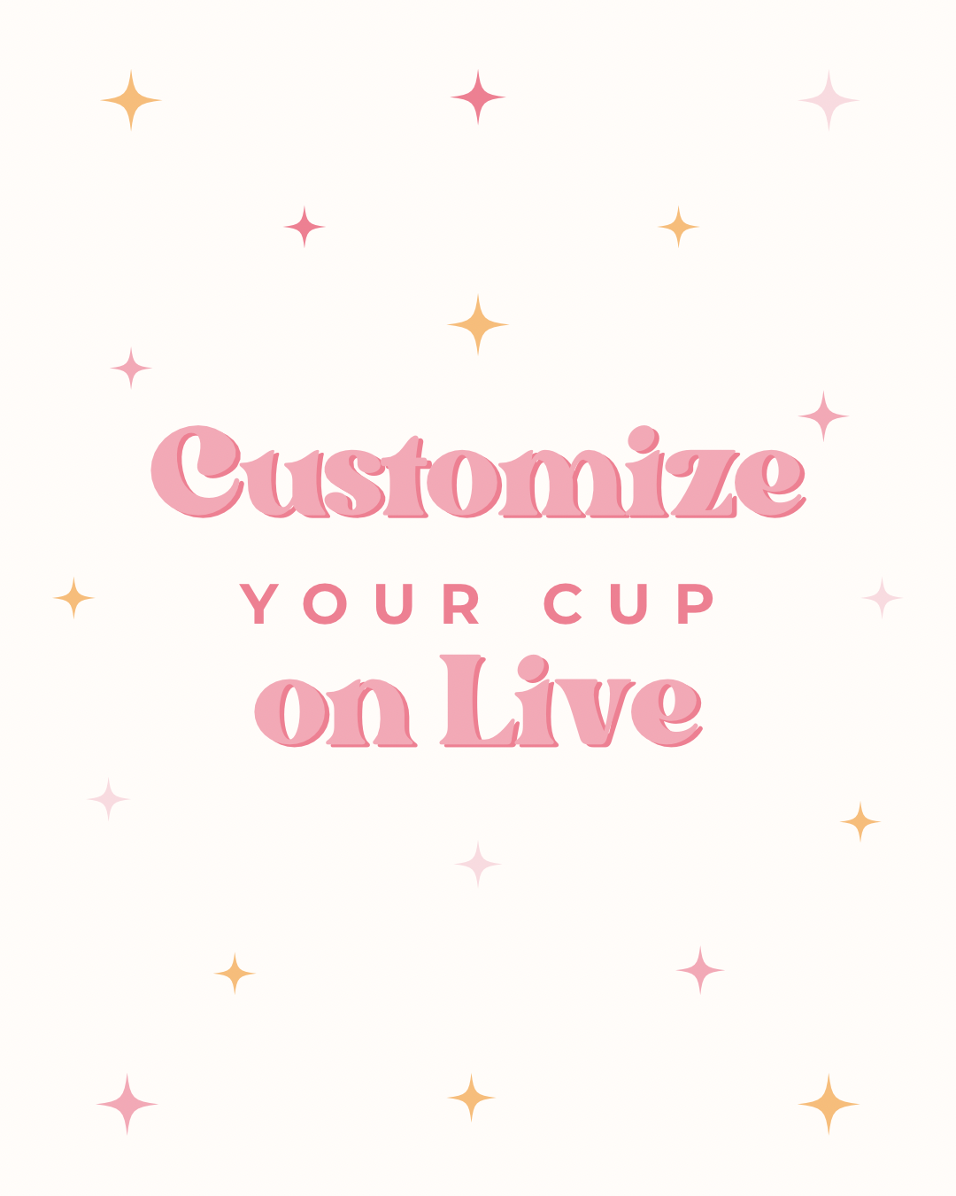 Customize Your Cup On Live